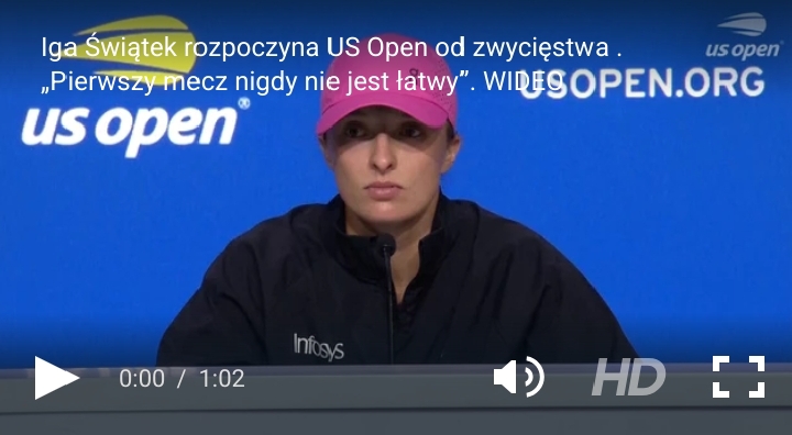 Iga Świątek rozpoczyna US Open od zwycięstwa . „Pierwszy mecz nigdy nie jest łatwy”. WIDEO