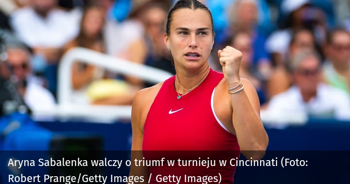 Błyskotliwość Sabalenki przypieczętowała zwycięstwo Cincinnati Masters